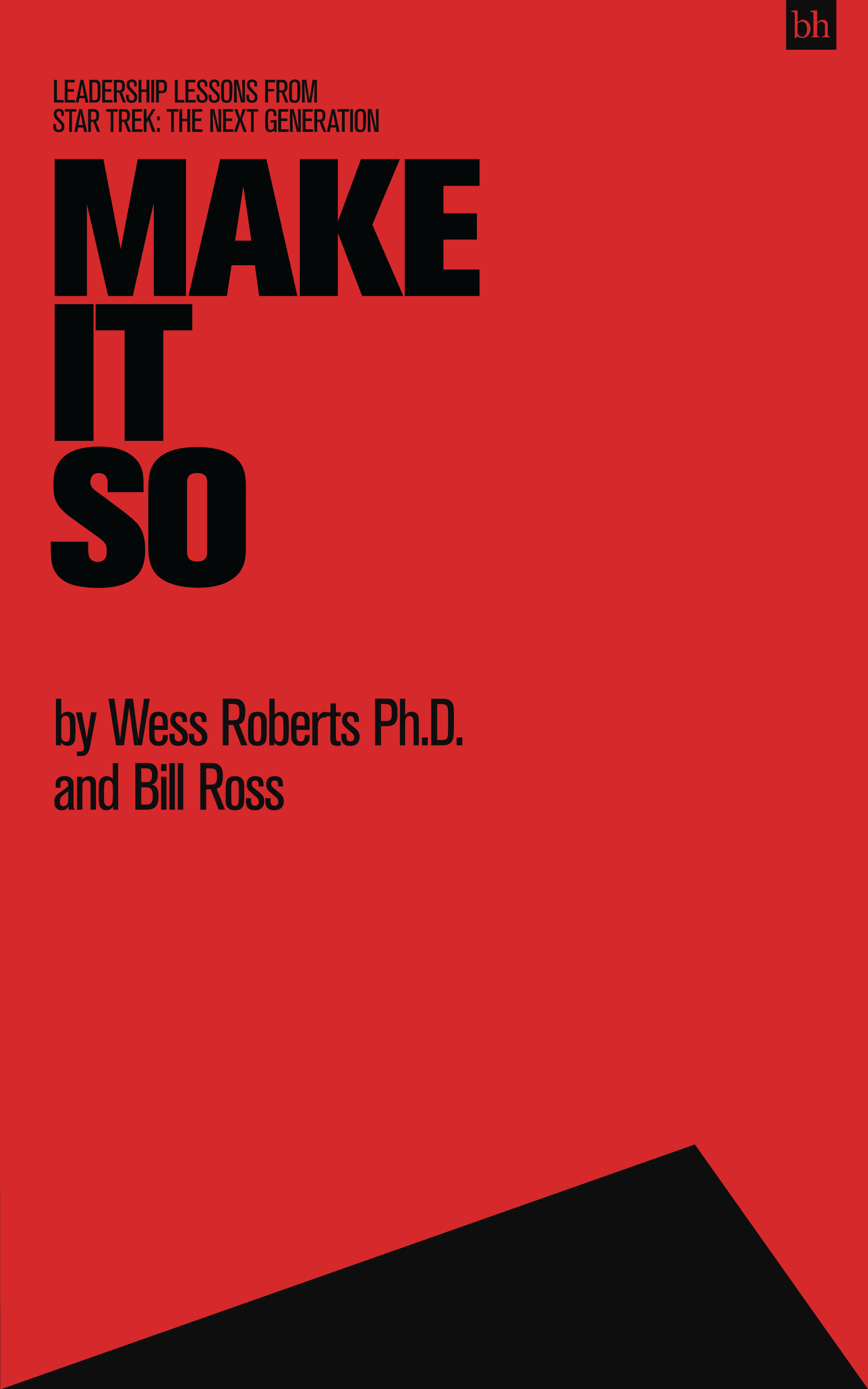 Make It So by Wess Roberts Ph.D. and Bill Ross