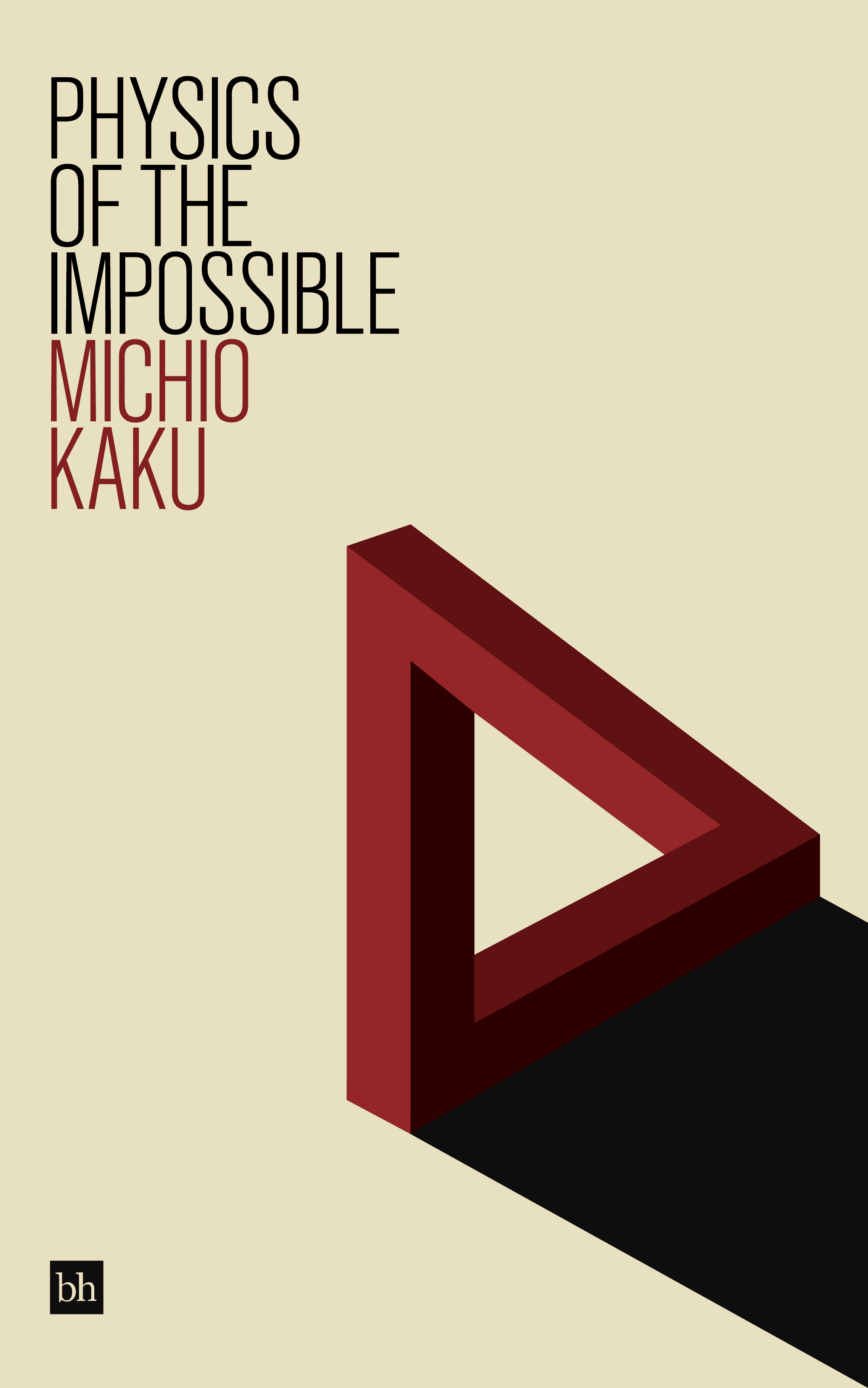Physics of The Impossible   by Michio Kaku