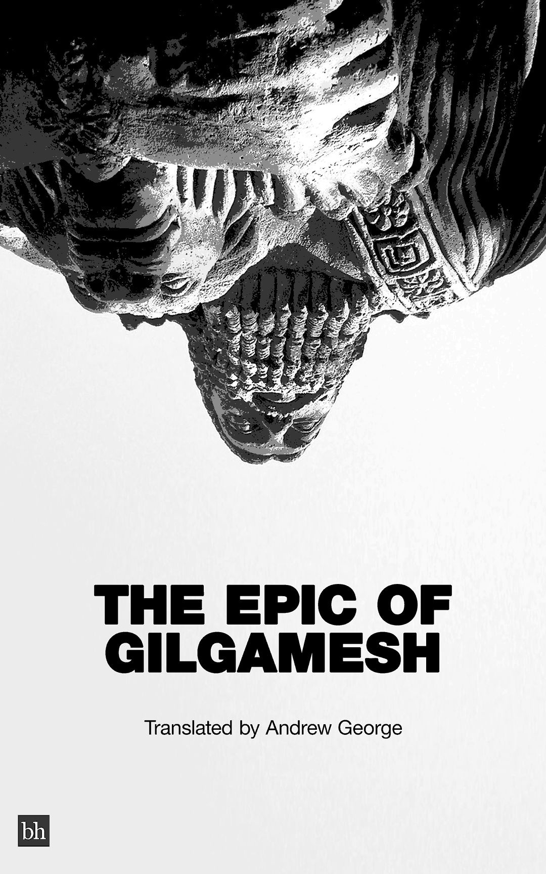 The Epic of Gilgamesh by Translated by Andrew George